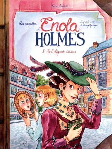 Enquêtes d'Enola Holmes (Les) T.08 : Enola Holmes et l'élégante évasion