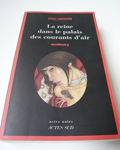 Millénium t.3 : la reine dans le palais des courants d'air