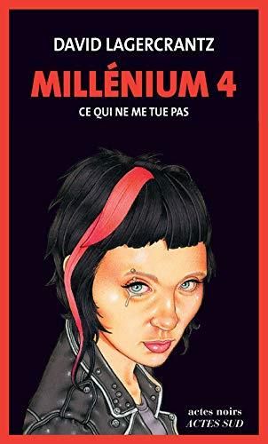 Millénium t.4 : ce qui ne me tue pas