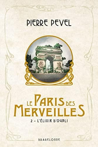 Paris des Merveilles (Le) T.02 : L'Élixir d'Oubli