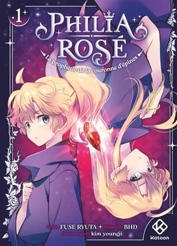 Philia Rosé T.01 : La prophétie de la couronne d'épines
