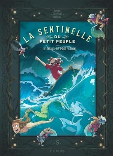 Sentinelle du petit peuple (La) T.05 : Le rituel de protection