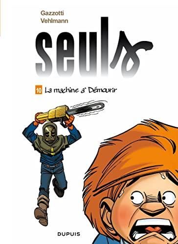 Seuls T.10 : La Machine à démourir