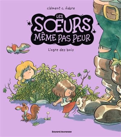Soeurs même pas peur (Les) T.02 : L'ogre des bois