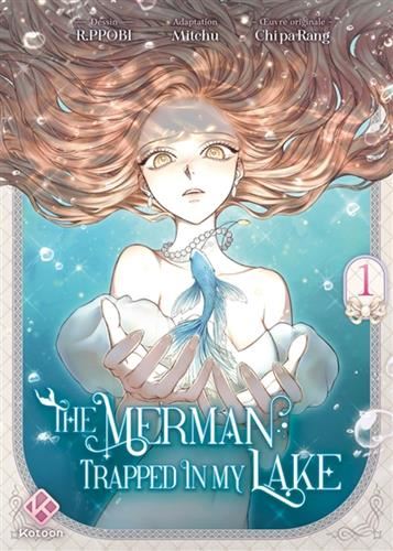 The merman trapped in my lake T.01